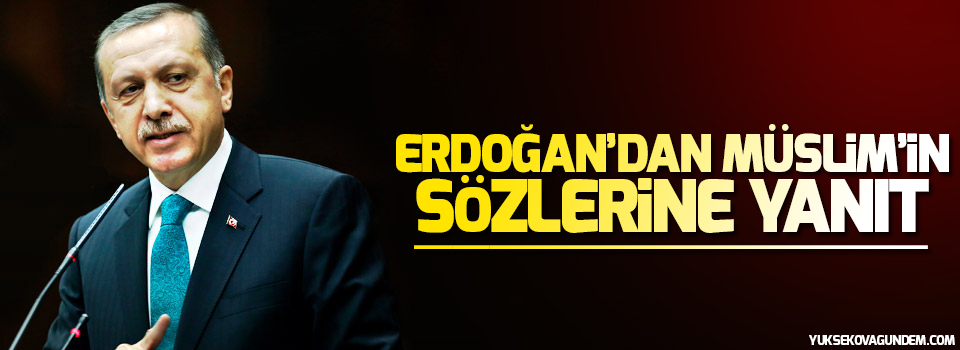 Erdoğan'dan Salih Müslim'in sözlerine yanıt