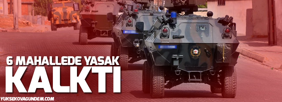 Sur’da 6 mahallede sokağa çıkma yasağı kalktı