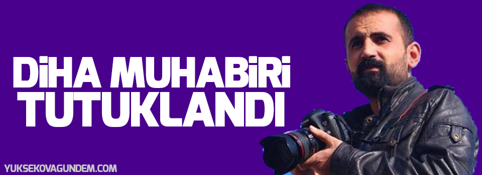 DİHA muhabiri Sebahattin Koyuncu tutuklandı