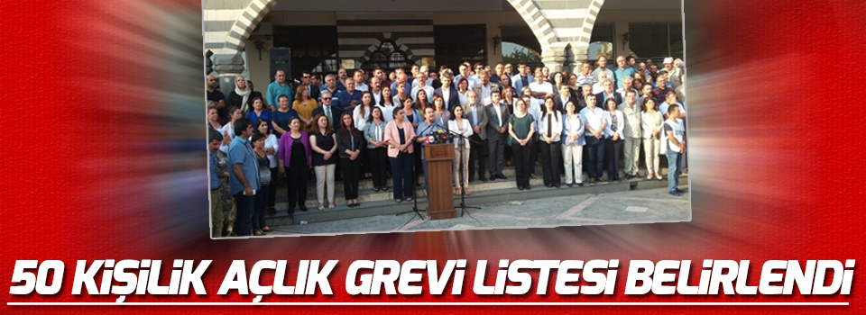 50 kişilik açlık grevi listesi belirlendi