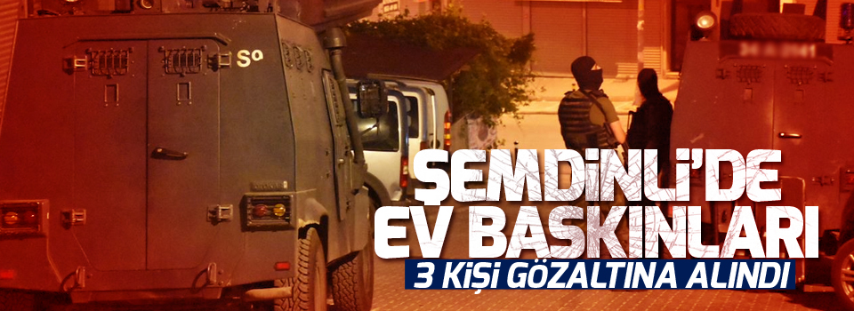 Şemdinli'de ev baskınları: 3 gözaltı