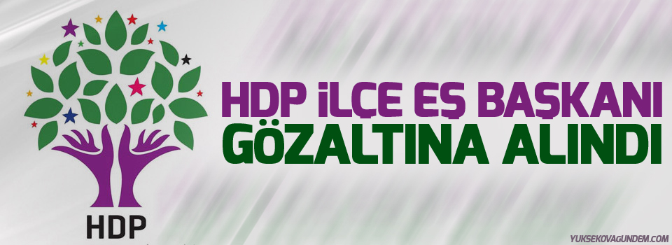 HDP Birecik İlçe Eş Başkanı gözaltına alındı