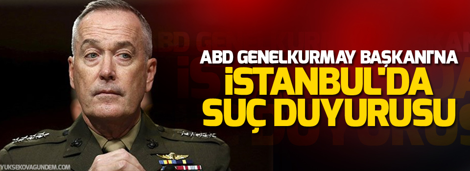 ABD Genelkurmay Başkanı'na İstanbul'da suç duyurusu