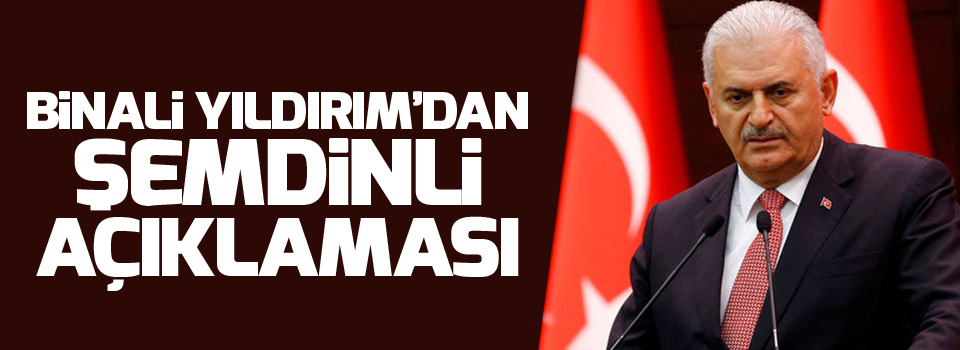 Başbakan Yıldırım'dan Şemdinli açıklaması