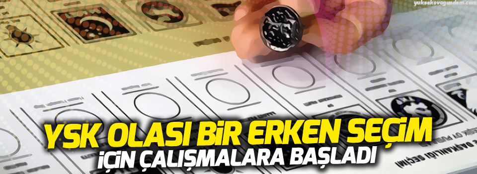 YSK, seçim çalışmalarına başladı