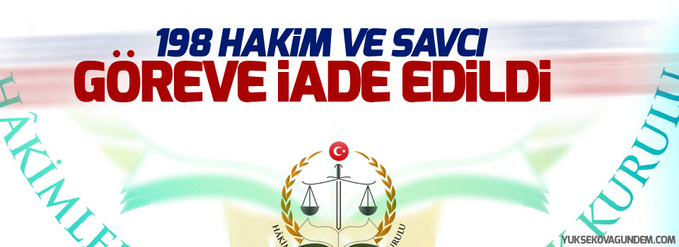 198 hakim ve savcı göreve iade edildi