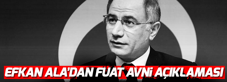 Efkan Ala'dan Fuat Avni açıklaması