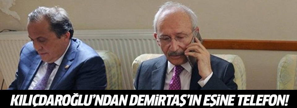 Kılıçdaroğlu, Demirtaş’ın eşini aradı