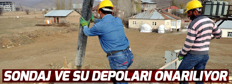 Sondaj ve su depoları onarılıyor