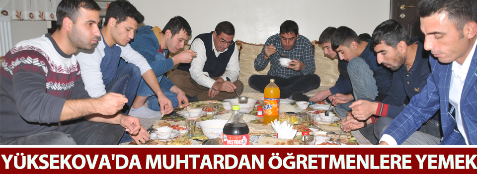 Yüksekova'da Muhtardan Öğretmenlere Yemek