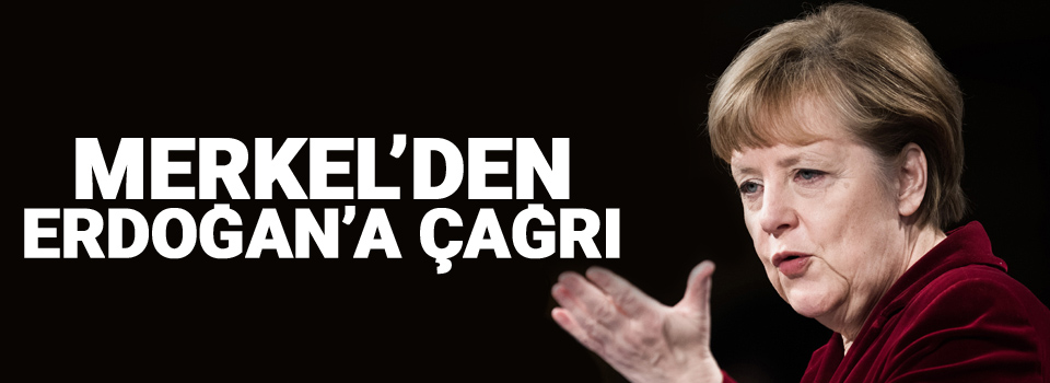 Merkel'den Erdoğan'a çağrı