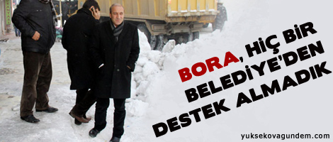 Bora; hiç bir belediyeden destek almadık