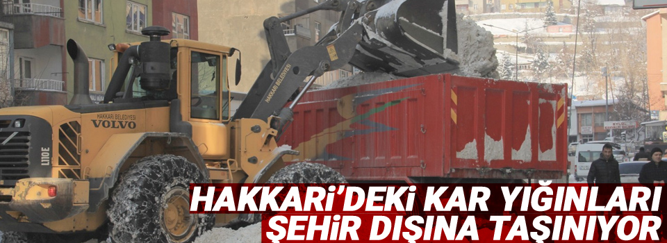 Hakkari’deki kar dağları şehir dışına taşınıyor