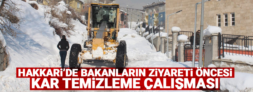 Hakkari’de Bakanların Ziyareti Öncesi Kar Temizleme Çalışması