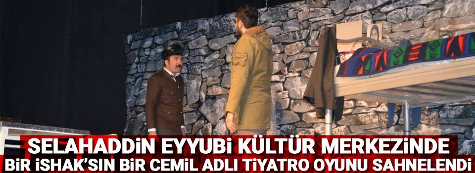 Yüksekova'da Bir İshak’sın bir Cemil Adlı Tiyatro oyunu sahnelendi