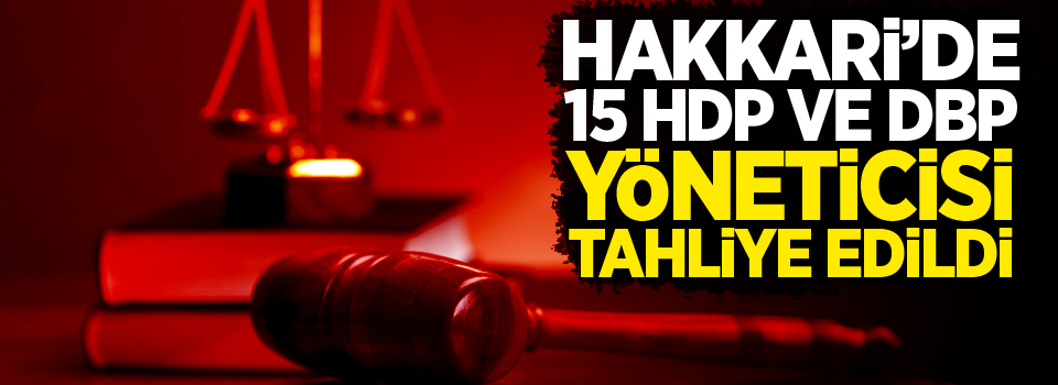 15 HDP ve DBP yöneticisi tahliye edildi