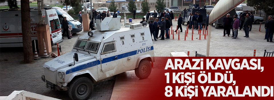 Şanlıurfa’da arazi kavgası: 1 ölü, 8 yaralı