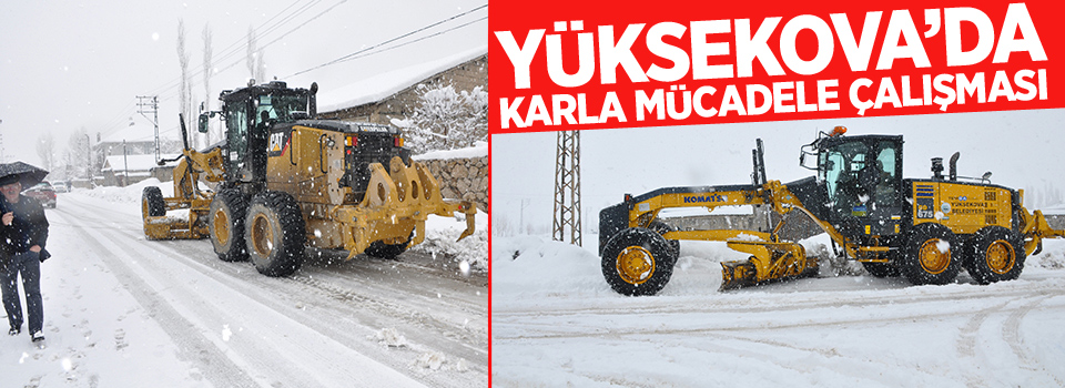 Yüksekova'da karla mücadele çalışması