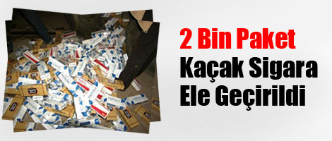 2 bin paket kaçak sigara ele geçirildi