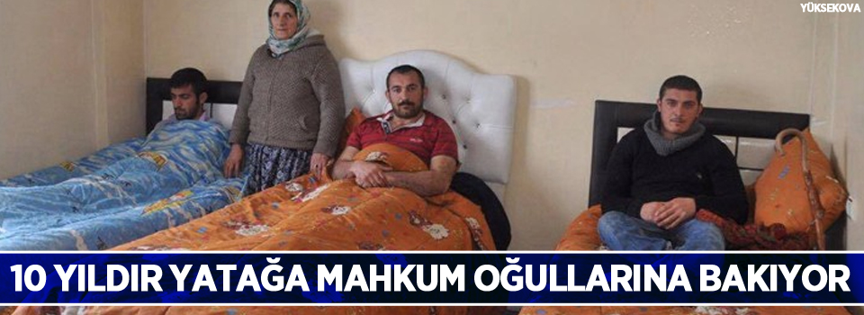 10 yıldır yatağa mahkum oğullarına bakıyor