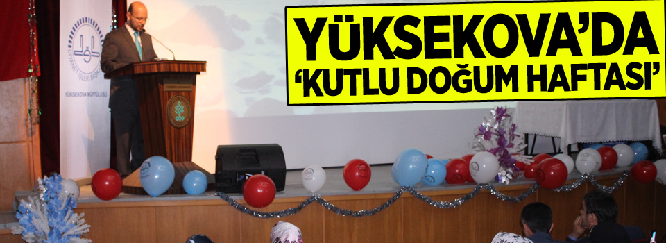 Yüksekova'da 'Kutlu Doğum Haftası' kutlandı