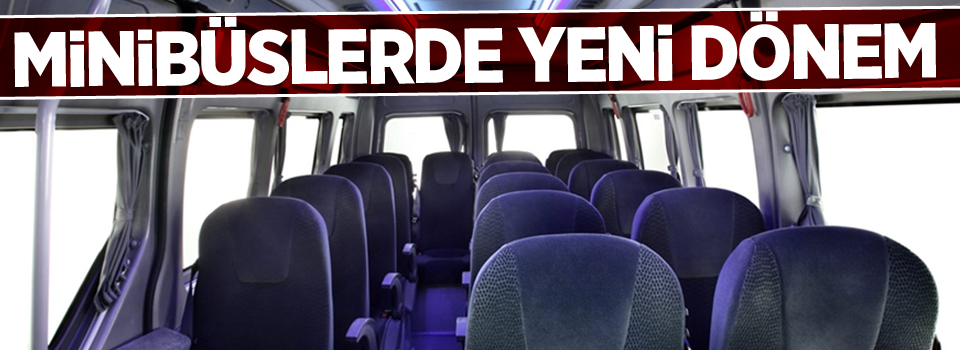 Minibüslerde yeni dönem