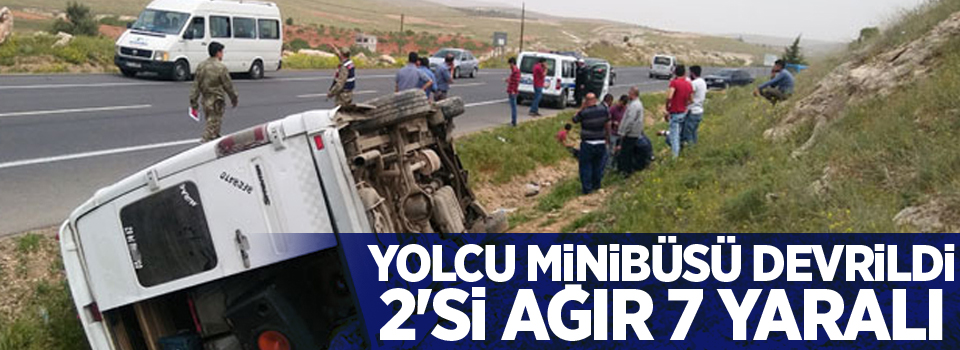 Yolcu minibüsü devrildi: 2'si ağır 7 yaralı