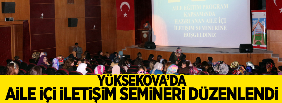 Yüksekova’da Aile İçi İletişim Semineri Düzenlendi