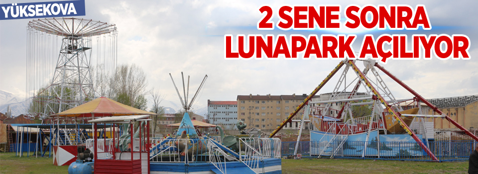 Yüksekova'da 2 sene sonra lunapark açılıyor