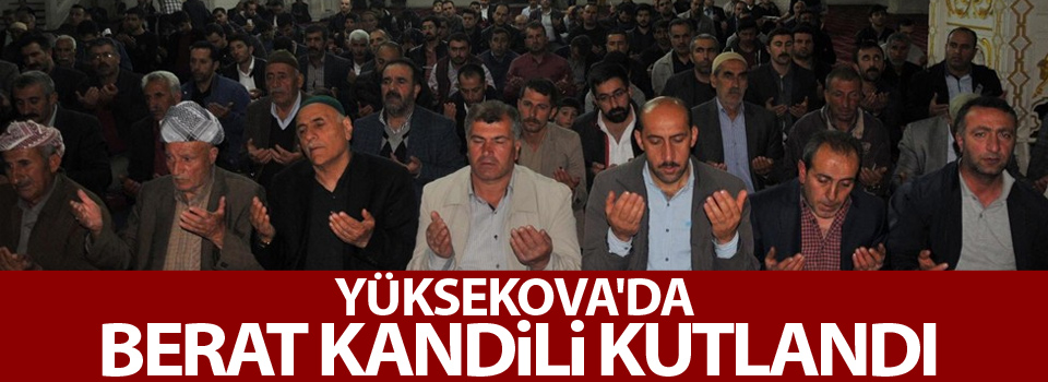 Yüksekova'da Berat Kandili Kutlandı