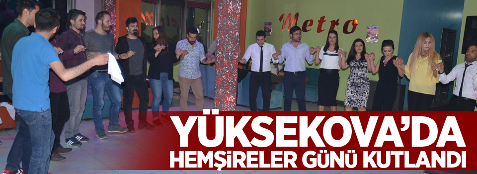 Yüksekova’da hemşireler günü kutlandı