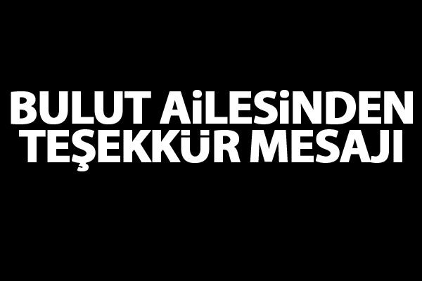 Bulut ailesinden teşekkür mesajı