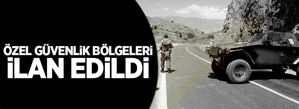 Hatay'da özel güvenlik bölgeleri ilan edildi