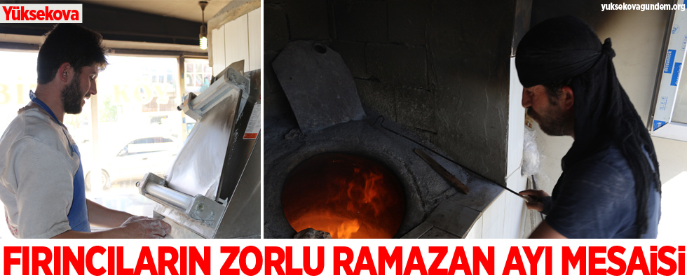 Yüksekovalı fırıncıların zorlu Ramazan mesaisi