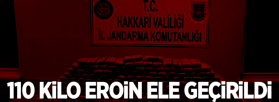 Hakkari'de 110 Kilo Eroin Ele Geçirildi