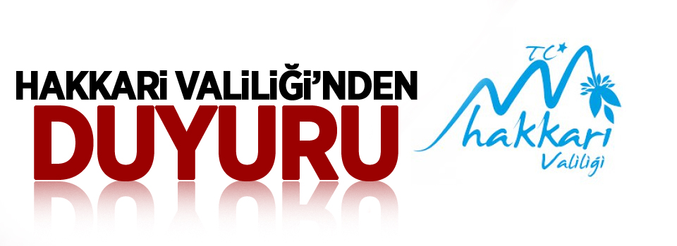 Hakkari Valiliği'nden duyuru!