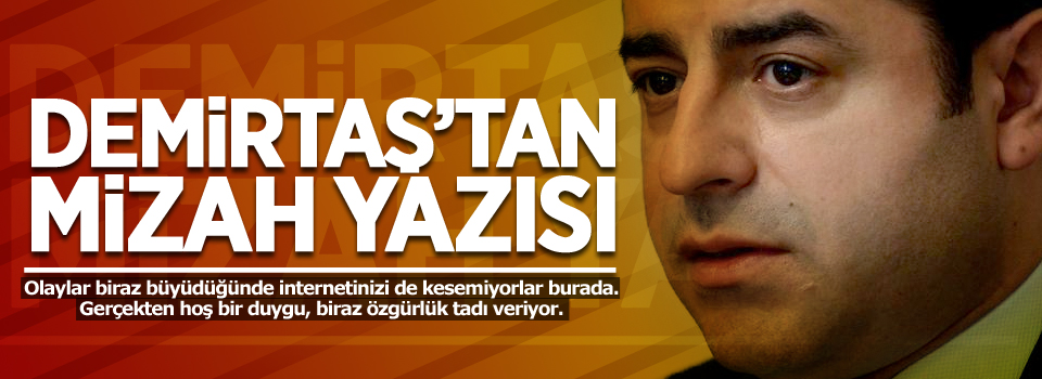 Selahattin Demirtaş'tan mizah yazısı!