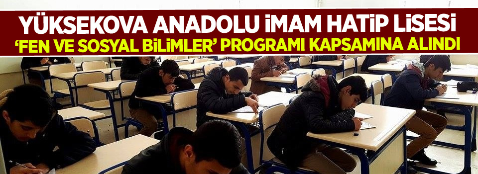 Hakkari’de iki lise ‘Fen ve Sosyal Bilimler’ programı kapsamına alındı