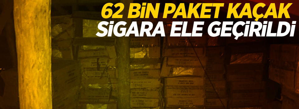 62 bin paket kaçak sigara ele geçirildi