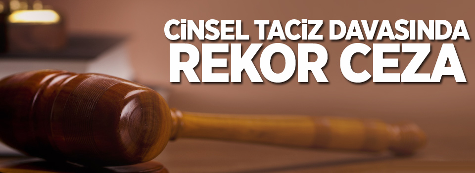 Cinsel taciz davasında rekor ceza