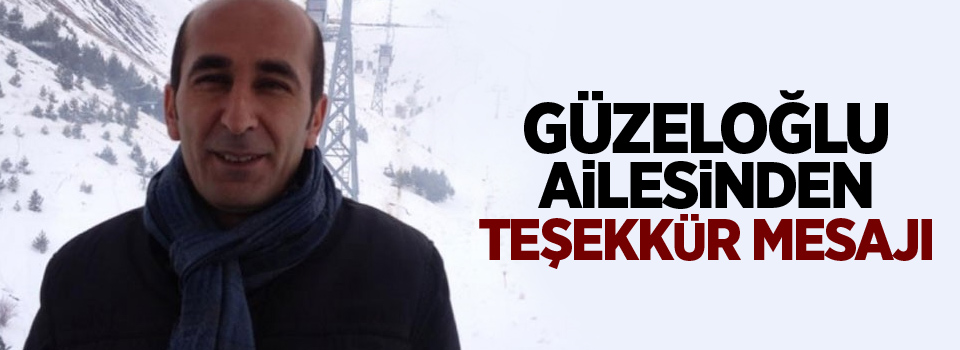 Güzeloğlu ailesinden teşekkür mesajı