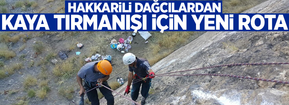 Hakkarili dağcılardan kaya tırmanışı için yeni rota