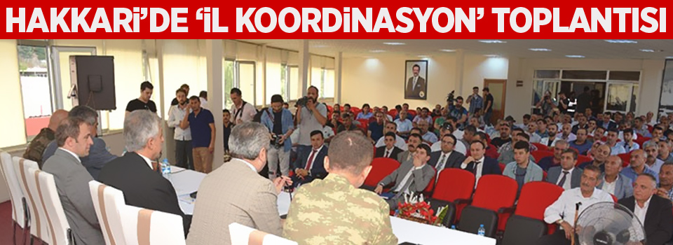 Hakkari’de ‘İl Koordinasyon’ toplantısı