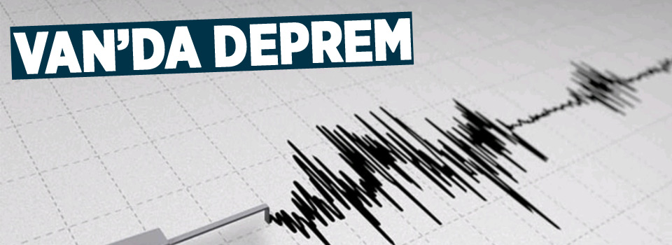 Van'da deprem!