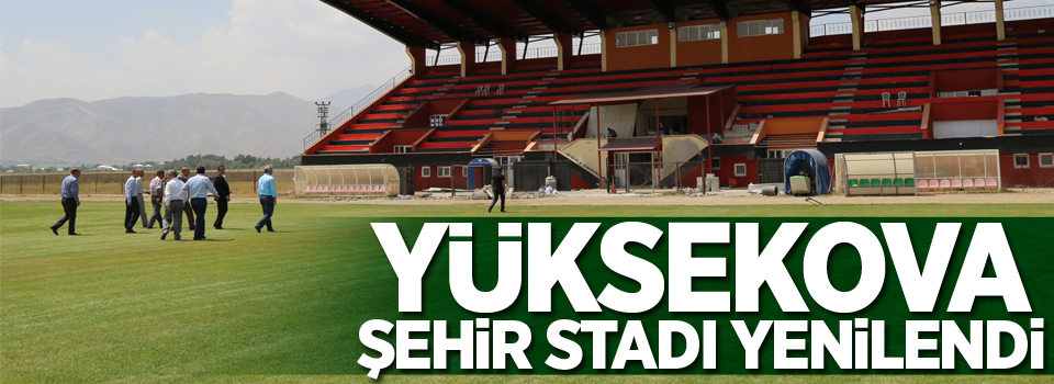 Yüksekova şehir stadı yenilendi