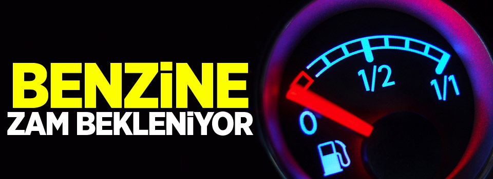 Benzin ve motorine zam beklentisi