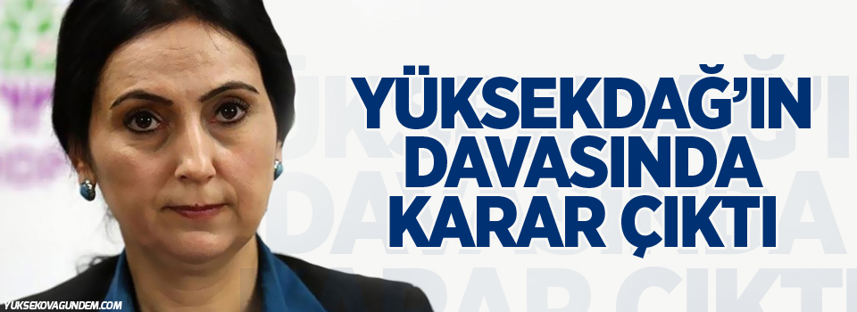 Figen Yüksekdağ'ın davasında karar çıktı