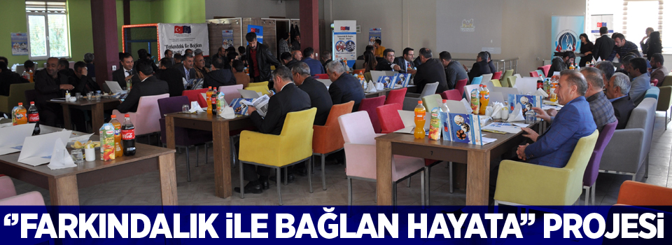 Farkındalık ile Bağlan Hayata' Projesi