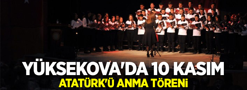 Yüksekova'da 10 Kasım Atatürk'ü anma töreni