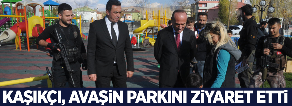 Kaşıkçı, Avaşin Parkını Ziyaret Etti